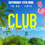 Club TropiCalmore is back!